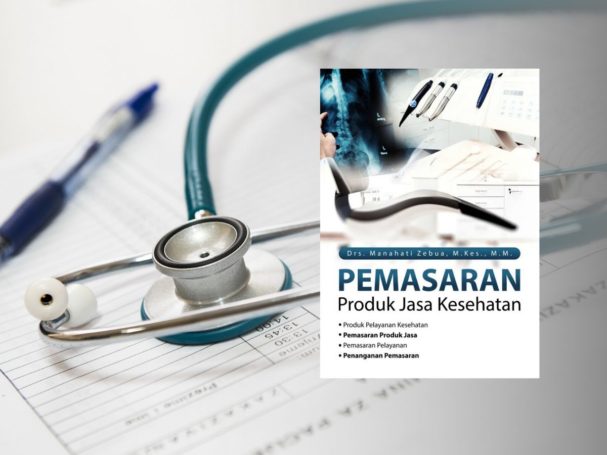 Pelajari Pemasaran Produk Jasa Kesehatan Dengan Buku Ini