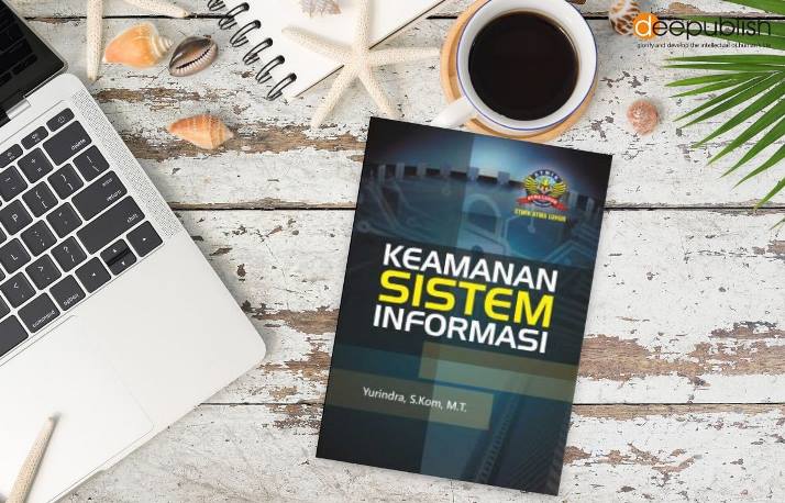 Apa Itu Keamanan Sistem Informasi: Review Buku - Deepublish Store