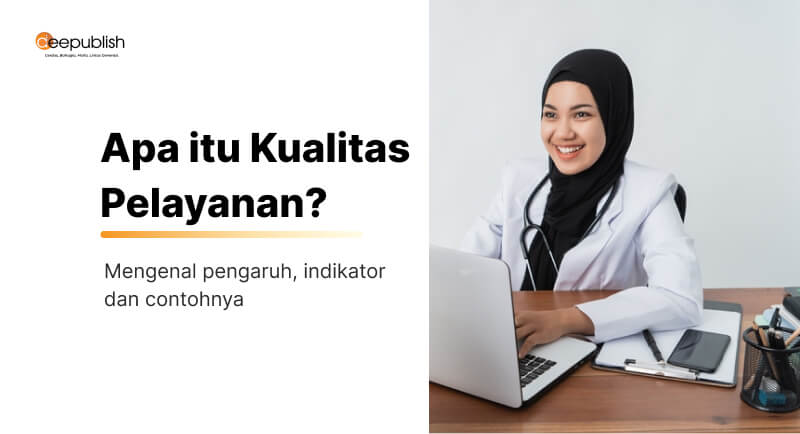 Kualitas Pelayanan Indikator Pengaruh Dan Contoh Lengkap 5354