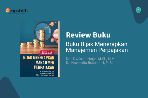 Penerapan Manajemen Perpajakan, Yuk Bijak! - Deepublish Store