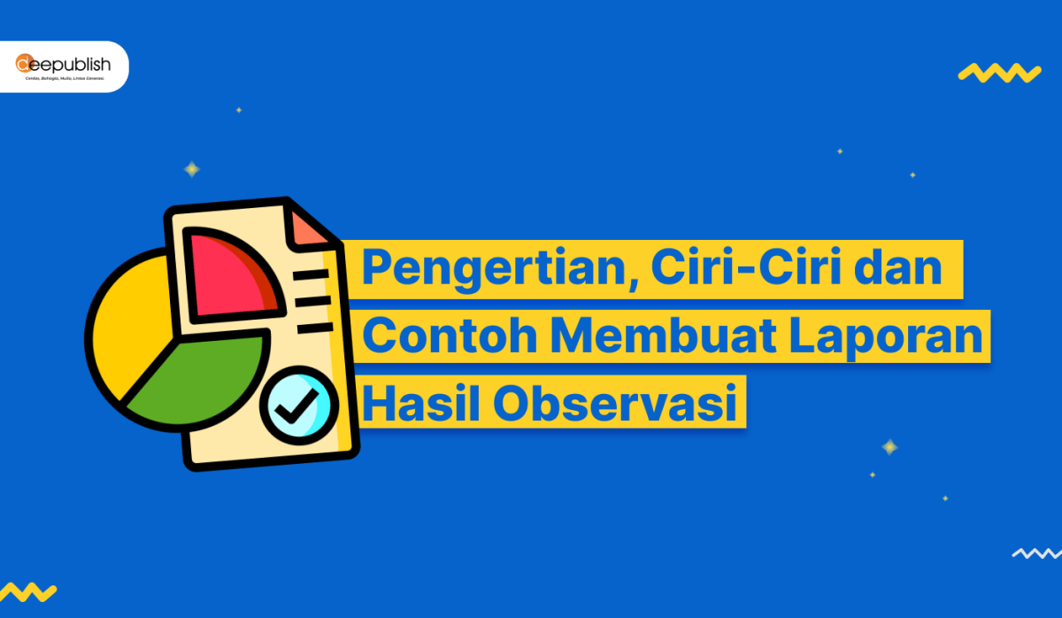 Membuat Laporan Hasil Observasi Ciri Ciri Dan Contoh Lengkap 7811