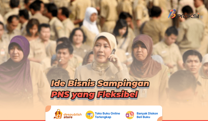 10 Bisnis Sampingan PNS yang Fleksibel dan Menguntungkan 10 Bisnis Sampingan PNS yang Fleksibel dan Menguntungkan